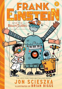 Frank Einstein and the BrainTurbo (Frank Einstein #3) by Jon Scieszka, Brian Biggs, 9781419716430
