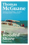 A Wooded Shore (And Other Stories) by Thomas McGuane, 9780345805935