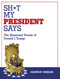 Sh*t My President Says: The Illustrated Tweets of Donald J. Trump by Shannon Wheeler, 9781603096270