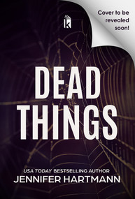 Dead Things by Jennifer Hartmann, 9781496764423