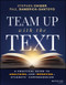 Team Up with the Text (A Practical Guide to Analyzing--and Improving--Students' Comprehension) by Stephen Chiger, Paul Bambrick-Santoyo, 9781394468652