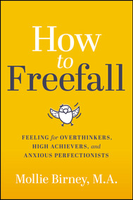 How to Freefall (Feeling for Overthinkers, High Achievers and Anxious Perfectionists) by Mollie Birney, 9781394408016