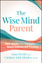 The Wise Mind Parent (DBT Skills for a Calmer, More Connected Family) by Anna Precht, Candace Eddy Rhodes, 9781394396870
