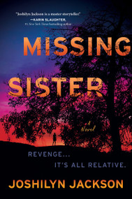 Missing Sister (A Novel) by Joshilyn Jackson, 9780063158740