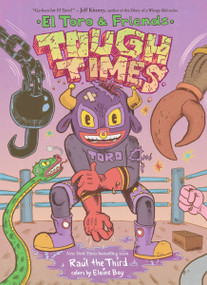 Tough Times (El Toro & Friends: A Graphic Novel) by Raúl the Third, Raúl the Third, Elaine Bay, 9780063396272