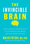 The Invincible Brain (The Clinically Proven Plan to Age-Proof Your Brain and Stay Sharp for Life) by Majid Fotuhi, 9780063435698