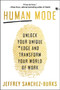 Human Mode (Unlock Your Unique Edge and Transform Your World of Work) by Jeffrey Sanchez-Burks, PhD, 9780063467545