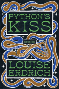 Python's Kiss (Stories) by Louise Erdrich, 9780063375031