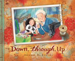 Down, Through, Up by Shirley Ng-Benitez, Shirley Ng-Benitez, 9780063273818
