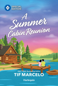 A Summer Cabin Reunion by Tif Marcelo, 9781335473080
