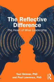 The Reflective Difference (The Heart of Wise Leadership) by Suzi Skinner, Paul Lawrence, 9781032984285