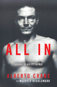 All In (Lessons On and Off the Mat) by Alberto Crane, Mexhele Deuxlemarr, 9798895741979