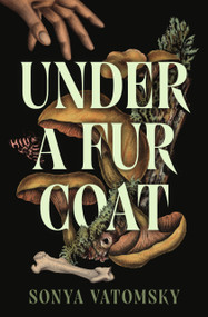 Under a Fur Coat by Sonya Vatomsky, 9781487014766