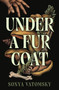 Under a Fur Coat by Sonya Vatomsky, 9781487014766