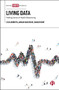 Living Data (Making Sense of Health Biosensing) by Celia Roberts, Adrian  Mackenzie, Maggie Mort, Mette Kragh-Furbo, Joann Wilkinson, Theresa Atkinson, 9781529207507