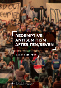 Redemptive Antisemitism after Ten/Seven by David Patterson, 9798897831302