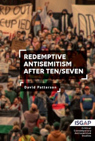 Redemptive Antisemitism after Ten/Seven by David Patterson, 9798897831302