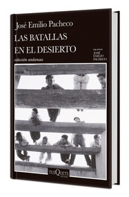 Las batallas en el desierto (Novela). Edición Tapa Dura / Battles in the Desert (A Novel) (Spanish Edition) by José Emilio Pacheco, 9786073931823