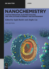 Nanochemistry (Characterization, Electrocatalysis, and Applications in Energy and Environment) by Sajid Bashir, Jingbo Liu, 9783112255032