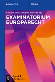 Examinatorium Europarecht (German Edition) by Christina Jacobs, Moritz von Rochow, 9783112228609
