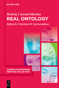 Real Ontology (A Phenomenological Exploration of Reality) by Hedwig Conrad-Martius, Christina M. Gschwandtner, Christina M. Gschwandtner, 9783112228951