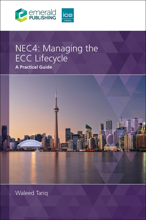 NEC4 Managing the ECC Lifecycle (A Practical Guide) by Waleed Tariq, 9781807917074