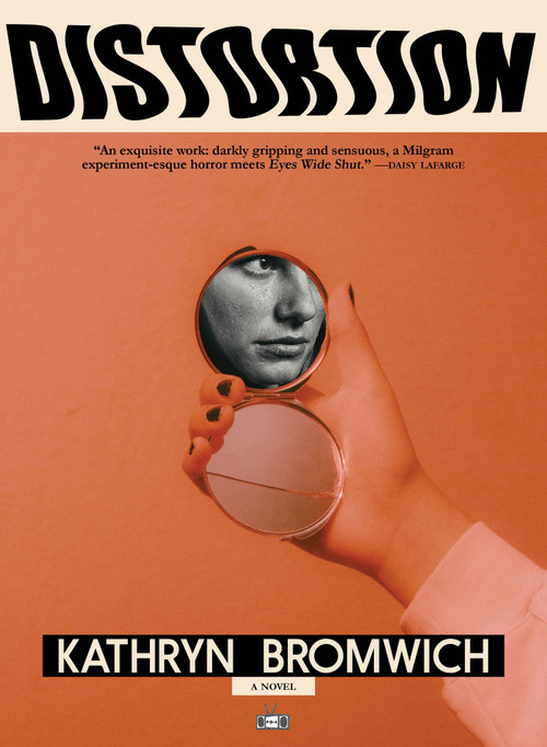 Distortion (A Novel) by Kathryn Bromwich, 9781953387707