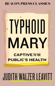 Typhoid Mary (Captive to the Public's Health) by Judith Walzer Leavitt, 9780807026403