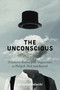 The Unconscious (A Cultural History from Hippocrates to Philip K. Dick and Beyond) by Antonio Melechi, 9780262063777