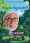 Who Is Hayao Miyazaki? by Debbi Michiko Florence, Who HQ, 9798217144310
