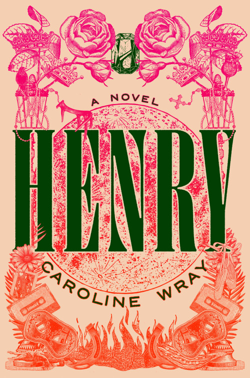 Henry (A Novel) by Caroline Wray, 9798217059263