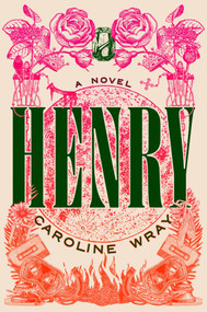 Henry (A Novel) by Caroline Wray, 9798217059263