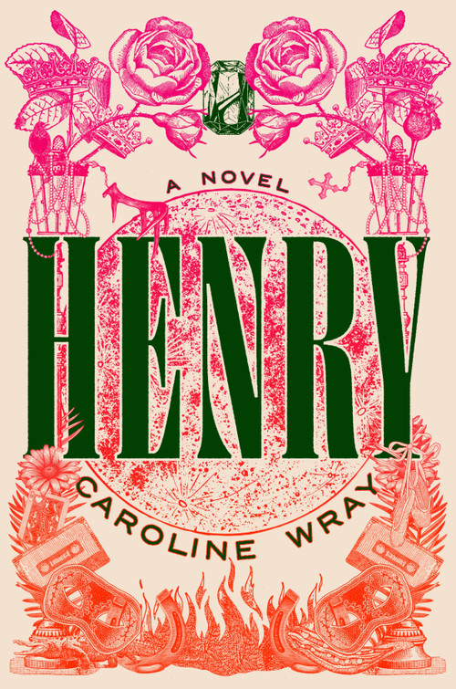Henry (A Novel) by Caroline Wray, 9798217059263