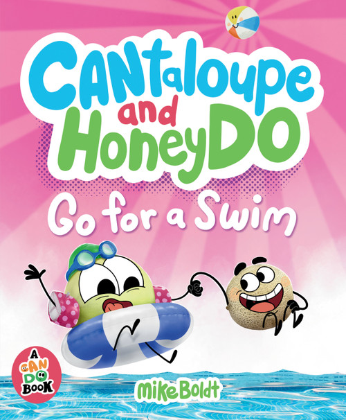 Cantaloupe and HoneyDo Go for a Swim by Mike Boldt, Mike Boldt, 9798217005352