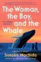 The Woman, the Boy, and the Whale by Sonoko Machida, Sam Bett, 9798217186549