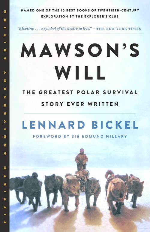 Mawson's Will (The Greatest Polar Survival Story Ever Written) by Lennard Bickel, Sir Edmund Hillary, 9781586424084