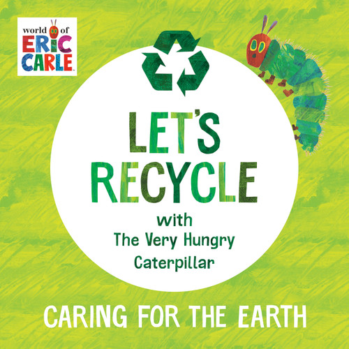 Let's Recycle with The Very Hungry Caterpillar (Caring for the Earth) by Eric Carle, Eric Carle, 9798217240302