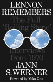 Lennon Remembers (The Full 'Rolling Stone' Interviews from 1970) by Jann S. Wenner, Yoko Ono, 9781786633347