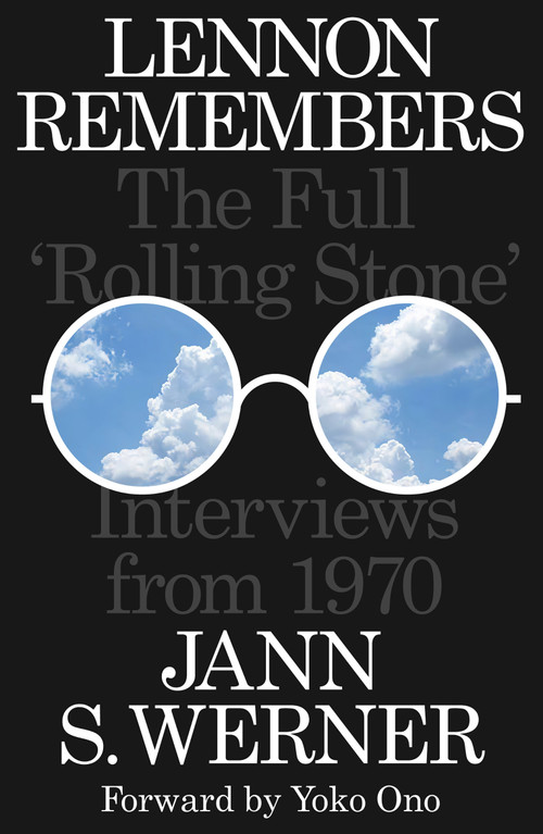 Lennon Remembers (The Full 'Rolling Stone' Interviews from 1970) by Jann S. Wenner, Yoko Ono, 9781786633347