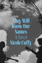 They Will Know Our Names (A Novel) by Nicole Cuffy, 9780593597477