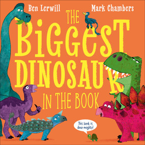 The Biggest Dinosaur in the Book by Ben Lerwill, Mark Chambers, 9798217313259