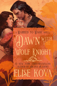 A Dawn with the Wolf Knight (A Standalone Fantasy Romance) by Elise Kova, 9798217093366