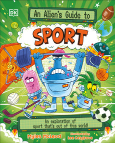 An Alien's Guide to Sports (An Exploration of Sports That's Out of this World!) by Myles McLeod, 9798217304684