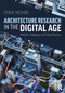 Architecture Research in the Digital Age (Methods, Pedagogy, and Critical Practice) by Asma Mehan, 9781041293781