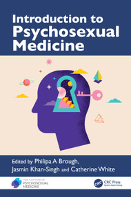 Introduction to Psychosexual Medicine by Philipa A. Brough, Jasmin Khan-Singh, Catherine White, 9781032891514