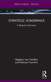 Strategic Ignorance (A Research Overview) by Meghan Van Portfliet, Mahaut Fanchini, 9781032985848