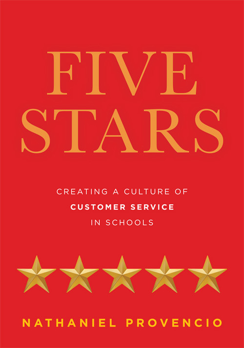 Five Stars (Creating a Culture of Customer Service in Schools (Principal Leadership, School Improvement, Student Engagement, Family Partnerships)) by Nathaniel Provencio, 9798893741629