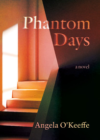 Phantom Days by Angela O'Keeffe, 9781459758827