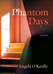 Phantom Days by Angela O'Keeffe, 9781459758827