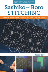 Pocket Guide to Sashiko and Boro Stitching (Carry-along reference to stitches, tools, and projects) by Pepper Cory, 9781639810451